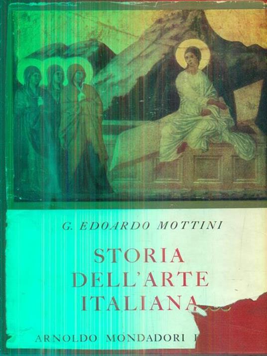 Storia dell'arte italiana. Vol I - Edoardo Mottini - copertina