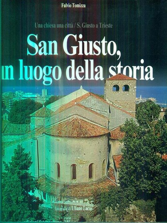 San Giusto, un luogo della storia - Fulvio Tomizza - copertina