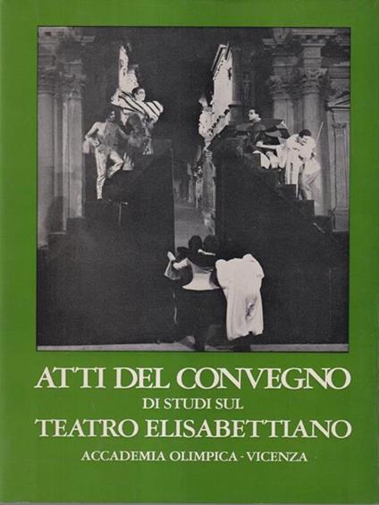 Atti del Convegno di studi sul teatro elisabettiano - copertina