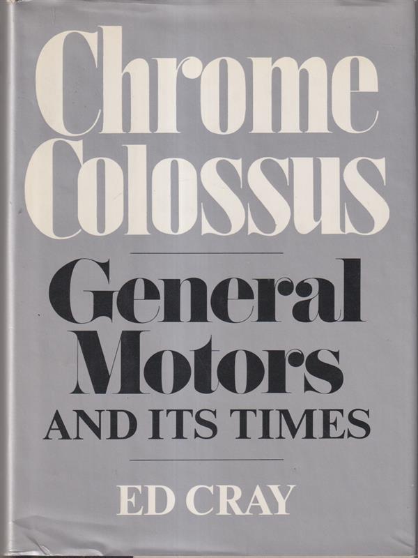 Chrome colossus. General motors and its times