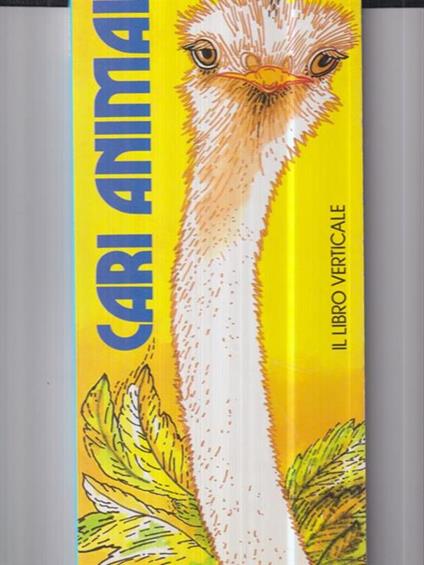 Cari animali. Il libro verticale - copertina