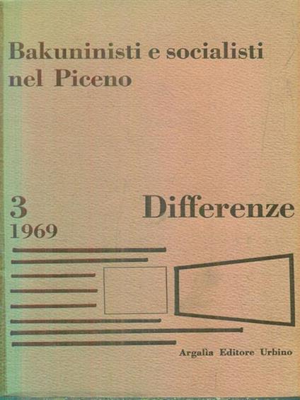 Bakuninisti e socialisti nel Piceno. Testi e documenti 1871-1900. Differenze - Enzo Santarelli - copertina