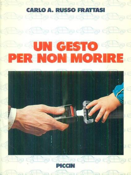 Un  gesto per non morire - Carlo A. Russo Frattasi - copertina