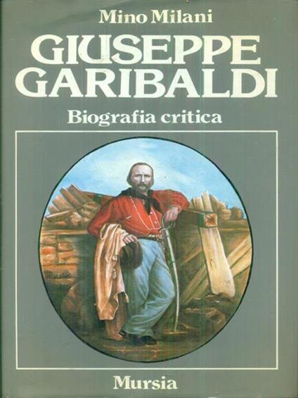 Giuseppe Garibaldi - Mino Milano - copertina