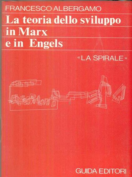 La teoria dello sviluppo in Marx e Engels - Francesco Albergamo - copertina