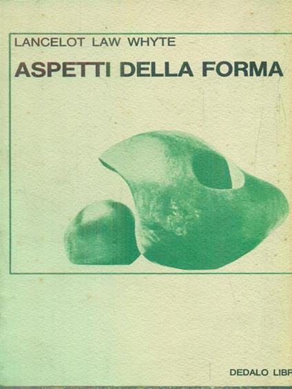 Aspetti della forma - Lancelot Law Whyte - copertina