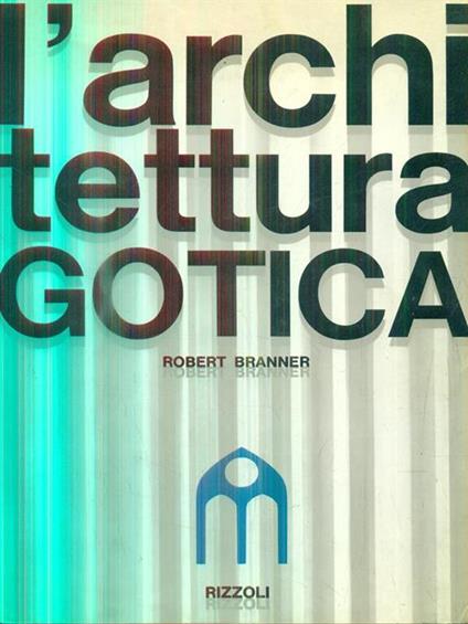 L' architettura gotica - Robert Branner - copertina