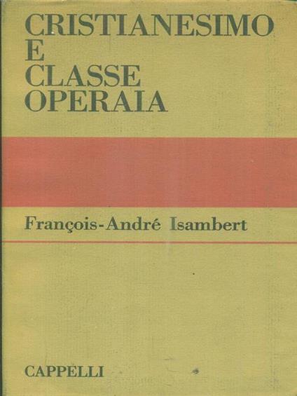Cristianesimo e classe operaia - François-André Isambert - copertina