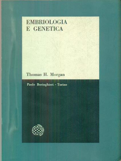 Embriologia e genetica - Thomas Morgan - copertina
