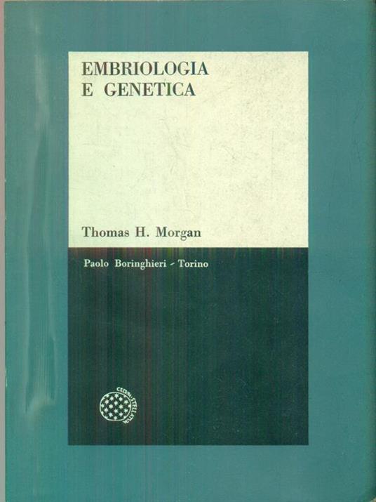 Embriologia e genetica - Thomas Morgan - copertina