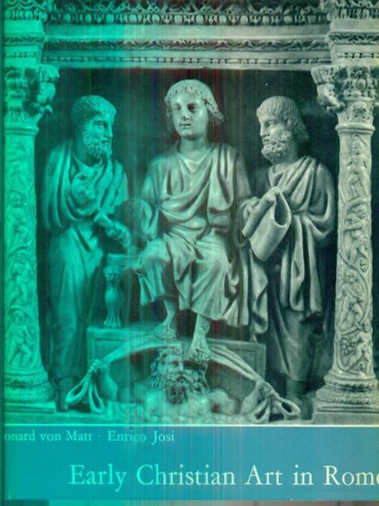 Early Christian Art in Rome - Leonard Von Matt - copertina