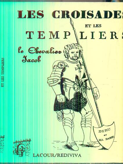 Recherches historiques sur les croisades et les templiers - Jacob - copertina
