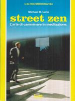 Street zen. L'arte di camminare in meditazione