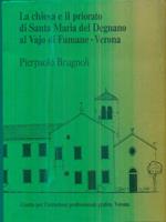 La chiesa e il priorato di Santa Maria del Degnano al Vajo di Fumane - Verona