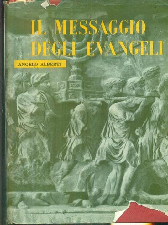 Il messaggio degli Evangeli - Angelo Alberti - copertina