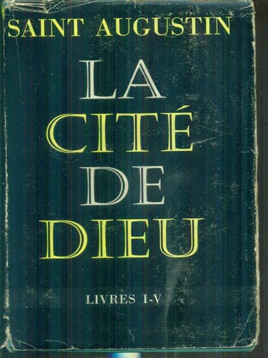 La cite' de Dieu livres I-V - Agostino (sant') - copertina