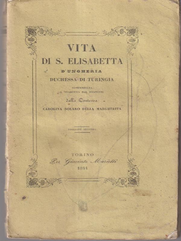 Vita di S. Elisabetta d'Ungheria duchessa di Turingia