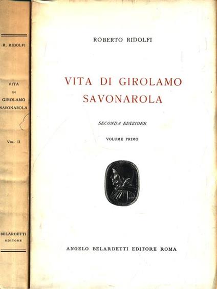   Vita di Girolamo Savonarola. 2 Volumi - Roberto Ridolfi - copertina
