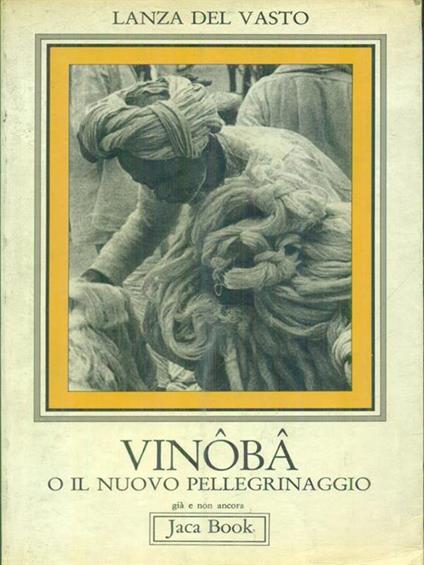   Vinoba o il nuovo pellegrinaggio - Lanza Del Vasto - copertina
