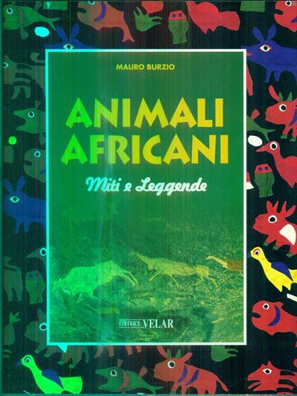 Animali africani. Miti e leggende. 2vv - Mauro Burzio - copertina