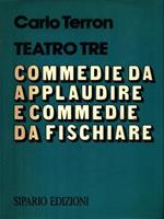 Teatro tre. Commedie da applaudire e commedie da fischiare