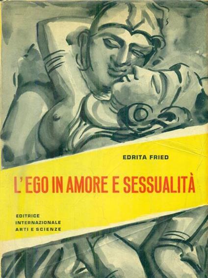 L' ego in amore e sessualità - Edrita Fried - copertina