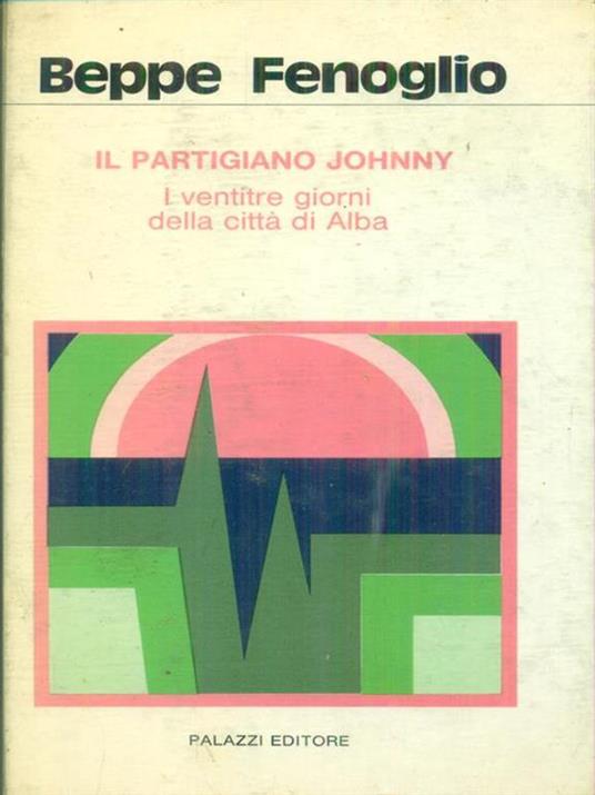 Il  partigiano Johnny - Beppe Fenoglio - copertina