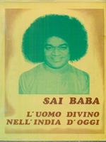 Sai Baba l'uomo divino nell'India d'oggi