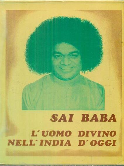 Sai Baba l'uomo divino nell'India d'oggi - copertina