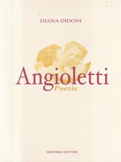 Angioletti. Poesie - Diana Didoni - copertina