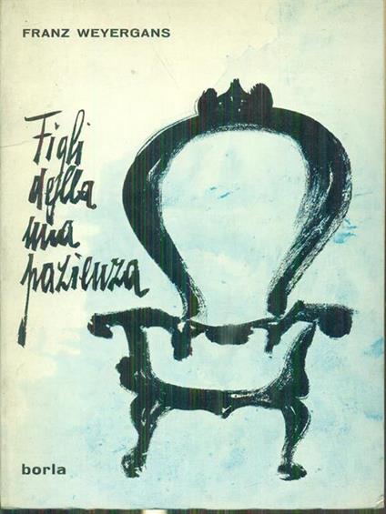   Figli della mia pazienza - Franz Weyergans - copertina