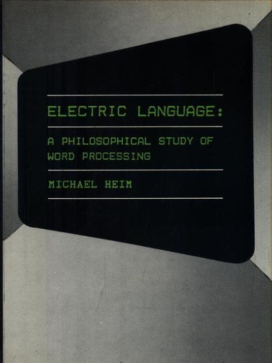 Electric language: a philosophical study of word processing - Michael Heim - copertina