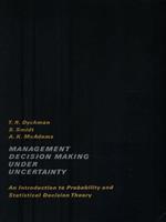 Management decision making under uncertainty