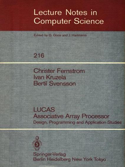 Fernstrom, Kruzela, Svensson - LUCAS Assciative Array Processor - G. Goos - copertina