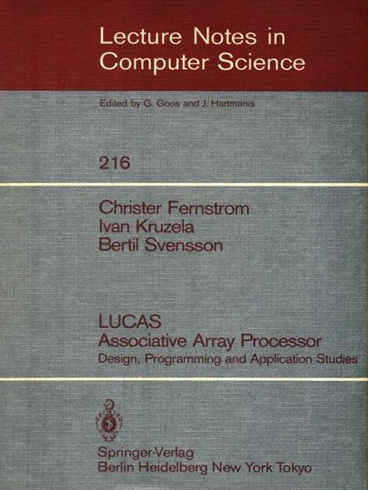 Fernstrom, Kruzela, Svensson - LUCAS Assciative Array Processor - G. Goos - copertina