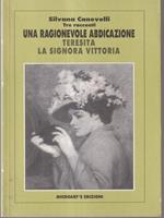 Una ragionevole abdicazione - Teresita - La signora Vittoria