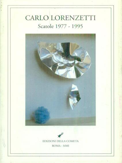 Carlo Lorenzetti Scatole 1977 - 1995 - Giuseppe Appella - copertina