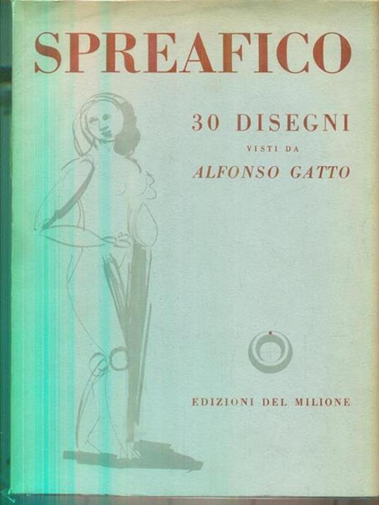   30 disegni di Leonardo Spreafico. Visti da Alfonso Gatto - Alfonso Gatto - copertina