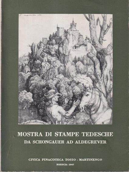 Mostra di stampe tedesche da Schongauer ad Aldgrever -   - copertina