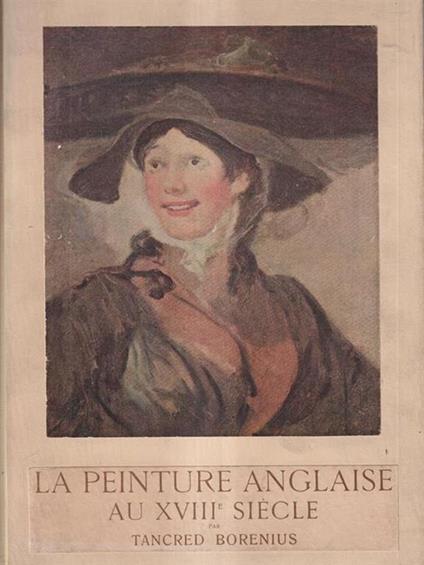 La peinture anglaise au XVIII siecele - Tancred Borenius - copertina