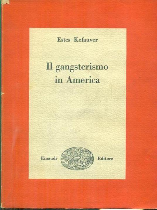 Il gangsterismo in America - Estes Kefauver - copertina