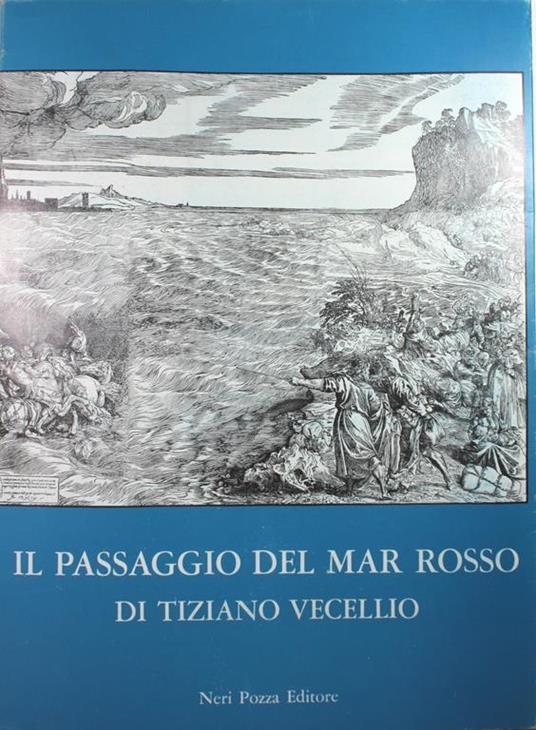 Il passaggio del Mar Rosso di Tiziano Vecellio - Terisio Pignatti - copertina