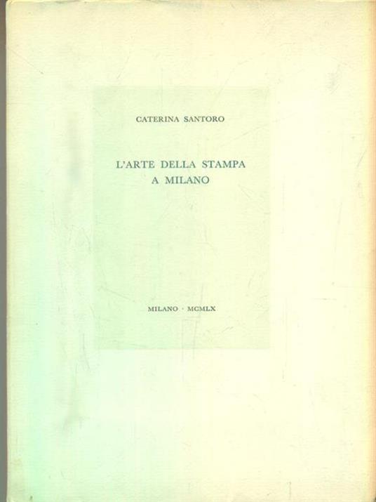 L' arte della stampa a Milano - Caterina Santoro - copertina