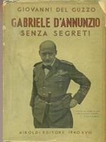   Gabriele D'Annunzio senza segreti