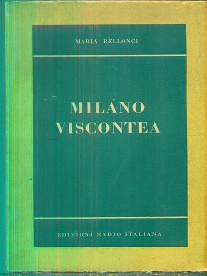 Milano viscontea - Maria Bellonci - copertina