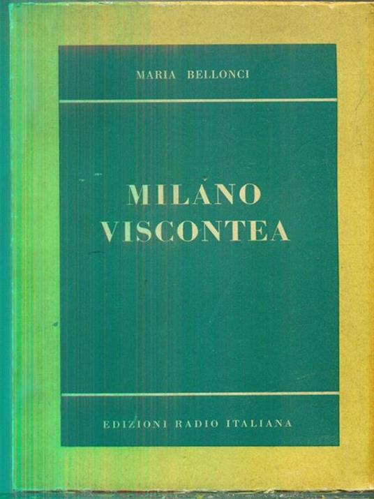 Milano viscontea - Maria Bellonci - copertina