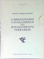 L' immaginario cavalleresco nel Rinascimento Ferrarese