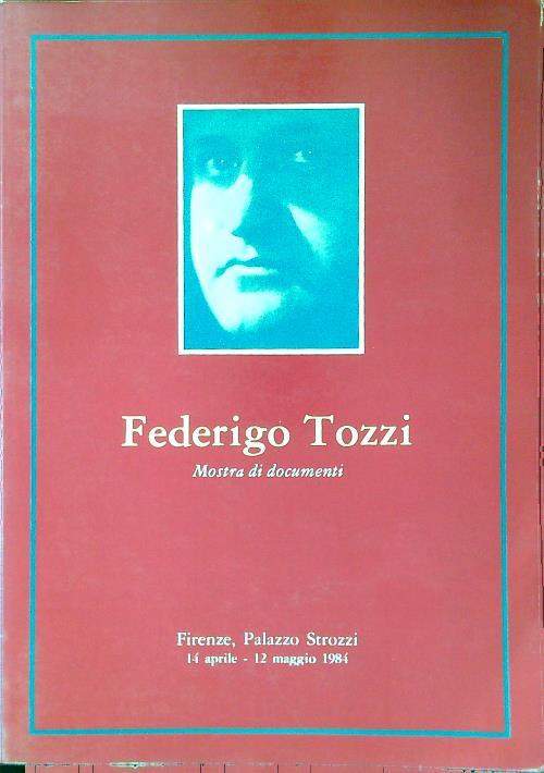   Federico Tozzi. Mostra di documenti