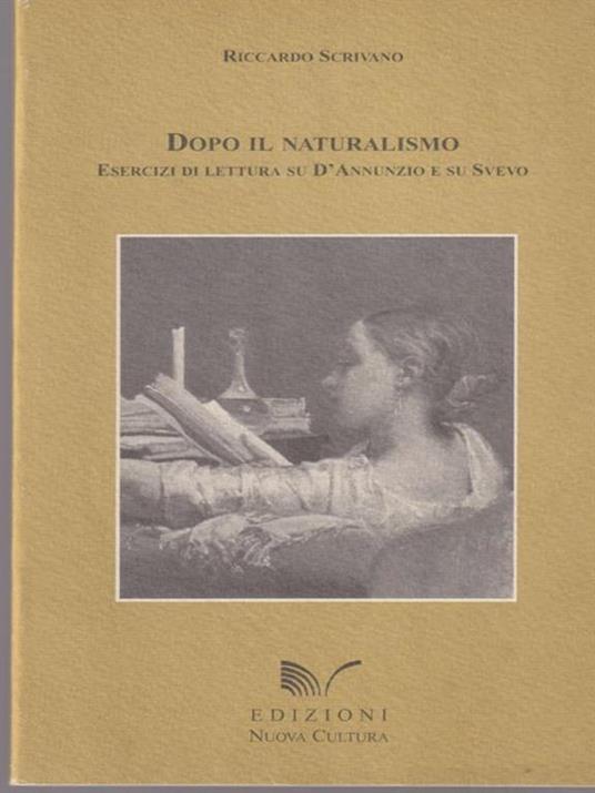   Dopo il naturalismo. Esercizi di lettura su D'Annunzio e su Svevo - Riccardo Scrivano - copertina