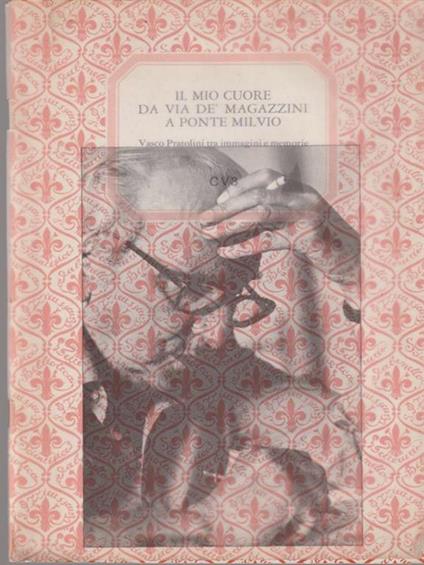 Il mio cuore da via de Magazzini a Ponte Milvio - copertina